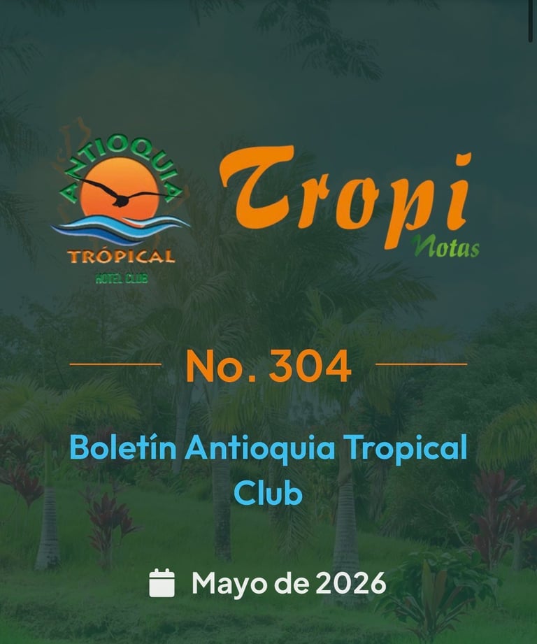 Cover of Boletin Antioquia Tropical Club newsletter No. 304 from May 2026 featuring tropical resort logos on green forest background
